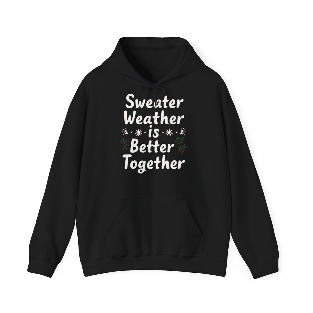 Sweater Weather | Unisex Hoodie
